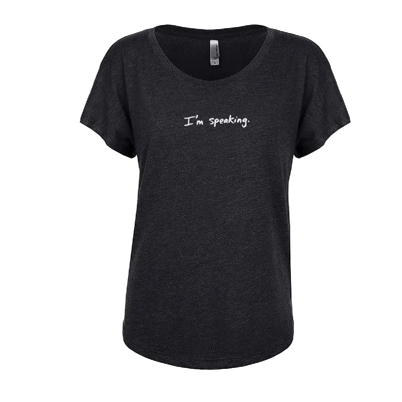 Elegant And Simple I'm speaking : Dolman Women's T