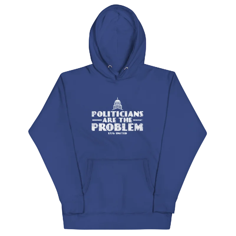 Fashion Must-have Politicians Are The Problem Hoodie - Women's